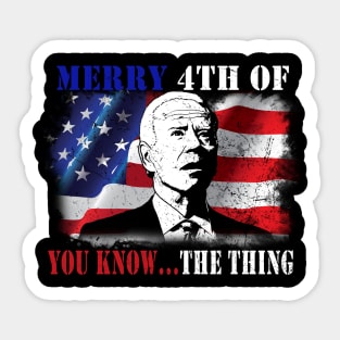 Funny Biden Confused Merry Happy 4th of You Know...The Thing Sticker